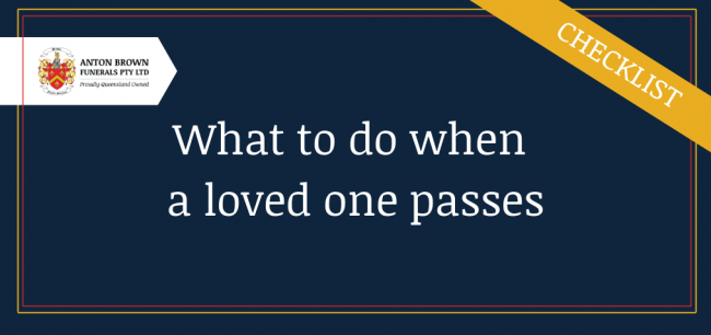 what to do when a loved one passes What To Do When Someone Dies Checklist Australia