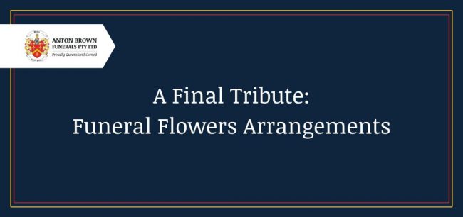 A FInal Tribute Funeral flowers blog feature image Funeral Flowers Arrangements