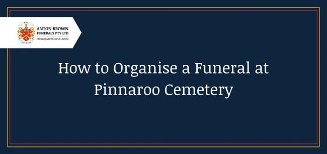 How to Organise a Funeral at Pinnaroo blog feature image Pinnaroo Cemetery
