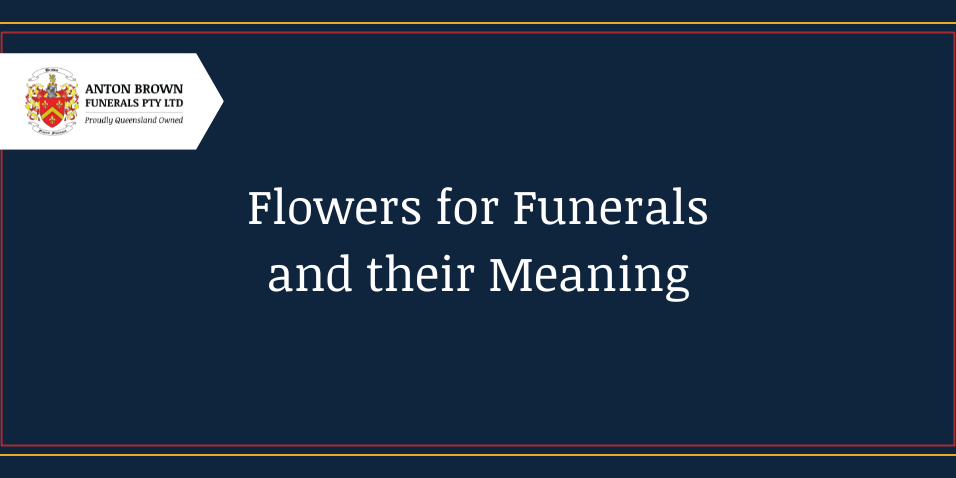 Planning a funeral in Aus Blog feature image (1) flowers for funerals meaning