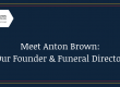 Meet Anton Brown our Founder and funeral director
