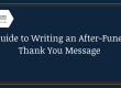 A guide to writing an after-funeral thank you message