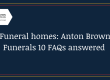 Funeral homes: Anton Brown Funerals 10 FAQ's answered