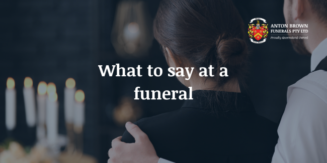 What to say at a funeral when you don’t know what to say