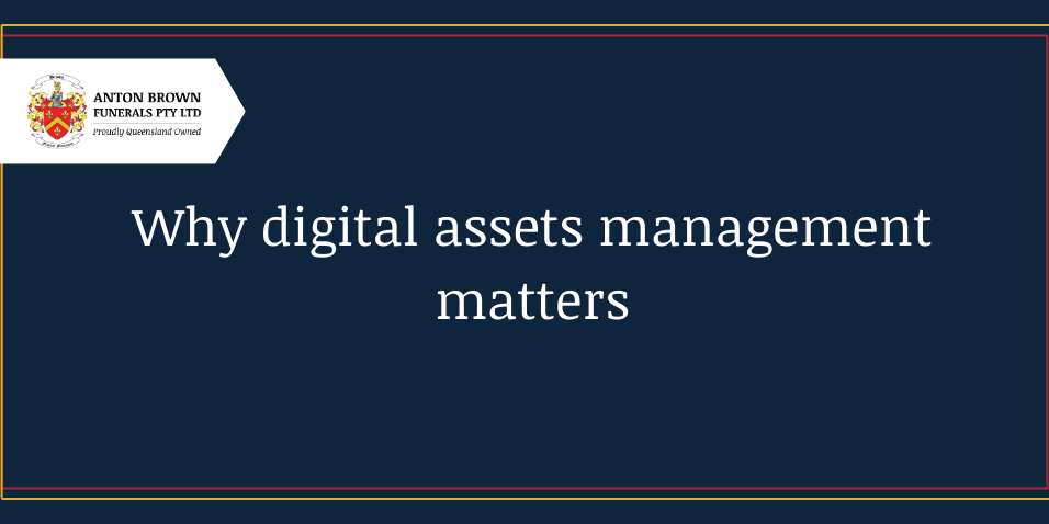 Planning a funeral in Aus Blog feature image (25) Why digital assets management matters