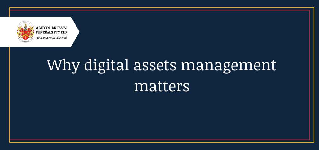 Why digital assets management matters
