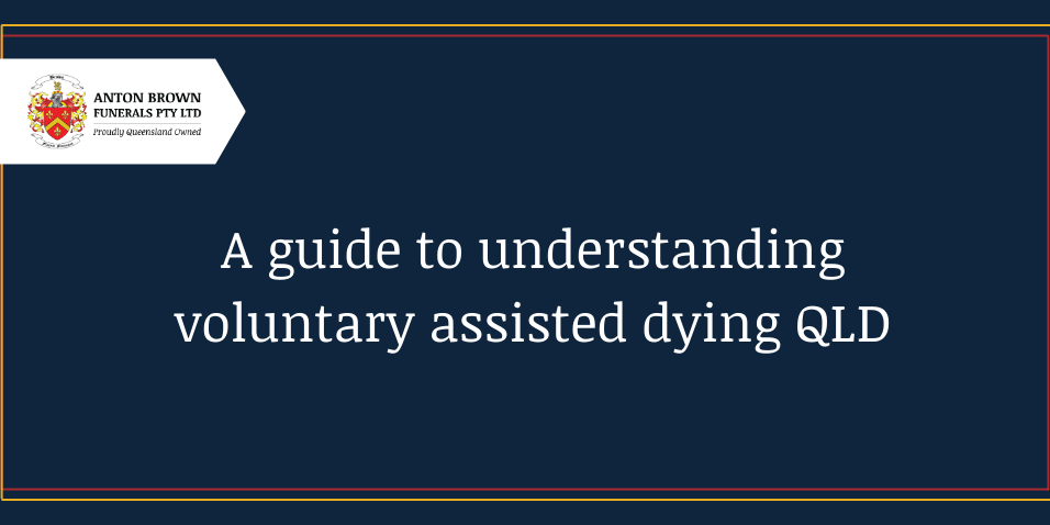 Planning a funeral in Aus Blog feature image (26) A guide to understanding voluntary assisted dying QLD