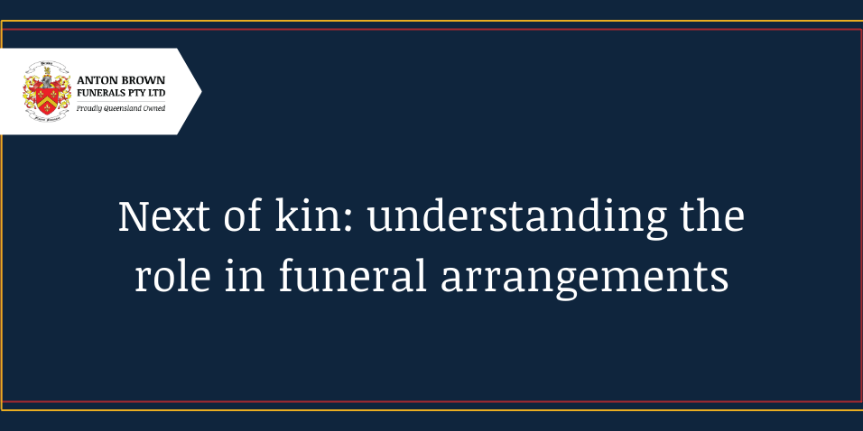 Planning a funeral in Aus Blog feature image (34) Next of kin: understanding the role in funeral arrangements
