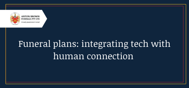 Planning a funeral in Aus Blog feature image (36) Funeral plans: Integrating tech with human connection