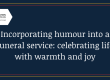 Incoporating humour into a funeral service: celebrating life with warmth and joy