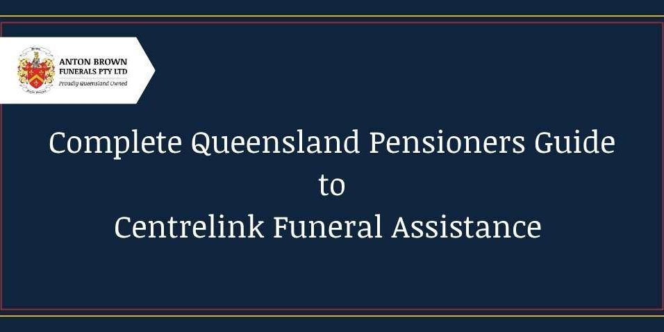 Basic image of blog title of ‘Centrelink Funeral Assistance: Complete Queensland Pensioners Guide’ on a blue background.