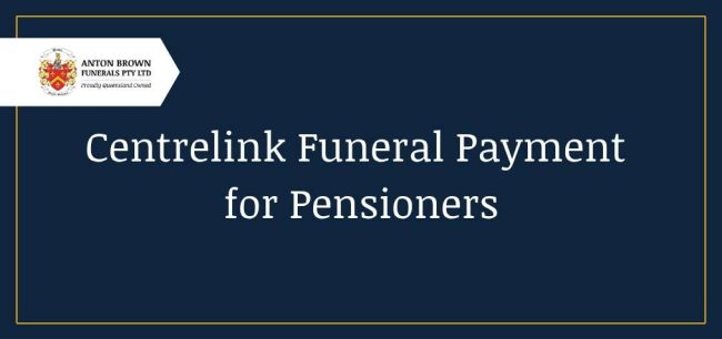 Basic image of blog title of ‘Centrelink Funeral Payment for Pensioners’ on a blue background with the Anton Brown logo and family crest on the top left.
