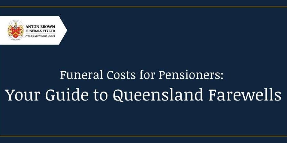 Basic image of blog title of ‘Funeral costs for Pensioners: Your guide to Queensland farewells’ on a blue background.